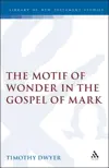 The Motif of Wonder in the Gospel of Mark