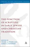 The Function of Scripture in Early Jewish and Christian Tradition