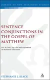 Sentence Conjunctions in the Gospel of Matthew: kai, de, tote, gar, oun and Asyndeton in Narrative Discourse