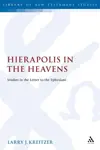 Hierapolis in the Heavens: Studies in the Letter to the Ephesians