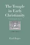 The Temple in Early Christianity: Experiencing the Sacred