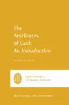 The Attributes of God: An Introduction