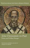 John Chrysostom on Paul: Praises and Problem Passages