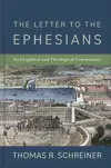 The Letter to the Ephesians: An Exegetical and Theological Commentary