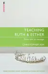 Teaching Ruth & Esther: From Text to Message