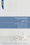 Teaching Acts: Unlocking the book of Acts for the Bible Teacher