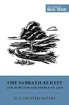 The Sabbath as Rest and Hope for the People of God