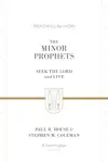 The Minor Prophets: Seek the Lord and Live