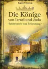 Die Könige von Israel und Juda: Heute noch von Bedeutung?