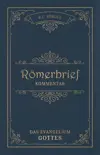 Römerbrief-Kommentar: Das Evangelium Gottes