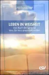 Leben in Weisheit: Das Buch der Sprüche Vers für Vers praxisnah erklärt