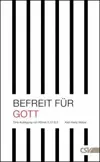 Befreit für Gott: Eine Auslegung über Römer 5-7