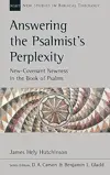 Answering the Psalmist's Perplexity: New-Covenant Newness In The Book Of Psalms