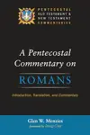 A Pentecostal Commentary on Romans