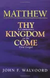 Matthew: Thy Kingdom Come: A Commentary on the First Gospel