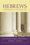 Hebrews: A Handbook on the Greek Text