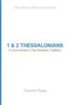1 and 2 Thessalonians: A Commentary in the Wesleyan Tradition