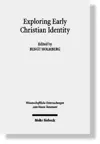 Exploring Early Christian Identity (Wissemschaftlich Untersuchungen Zum Neuen Testament)