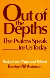 Out of the Depths: The Psalms Speak for Us Today