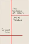 The Collapse of History: Reconstructing Old Testament Theology