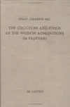 Structure and Ethos of the Wisdom Admonitions in Proverbs (Beiheft Zur Zeitschrift Fur Die Alttestamentliche Wissenschaft)