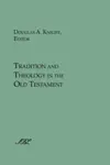 Tradition and Theology in the Old Testament