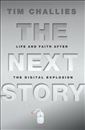 The Next Story: Life and Faith after the Digital Explosion