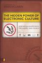 The Hidden Power of Electronic Culture: How Media Shapes Faith, the Gospel, and Church
