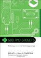 God and Gadgets: Following Jesus in a Technological World