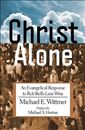Christ Alone: An Evangelical Response to Rob Bell's Love Wins