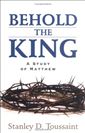 Behold the King: A Study of Matthew