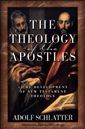 The Theology of the Apostles: The Development of New Testament Theology