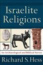 Israelite Religions: A Biblical and Archaeological Survey