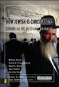 How Jewish Is Christianity? 2 Views on the Messianic Movement