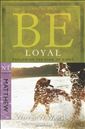 Be Loyal (Matthew): Following the King of Kings 