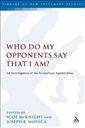 Who Do My Opponents Say That I Am?: An Investigation of the Accusations Against Jesus