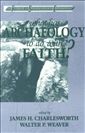 What Has Archaeology to Do With Faith? (Faith and Scholarship Colloquies)